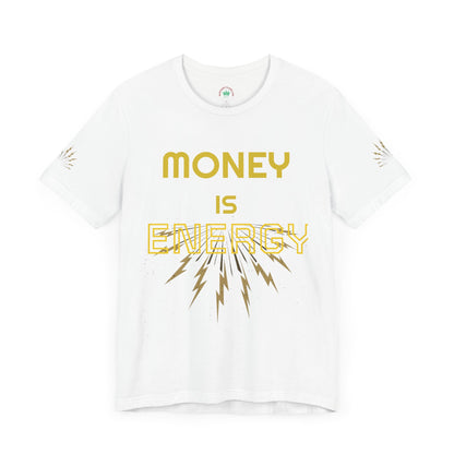 Empowering Unisex Tee - 'Money is Energy' Graphic Tee for Positive Vibes